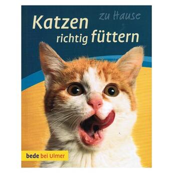 Katzenbuch Ulmer: Katzen zu Hause richtig füttern
