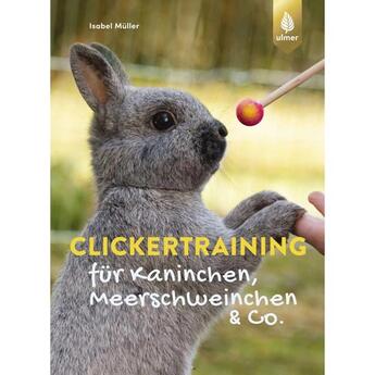 Ulmer Verlag Clickertraining für Kaninchen, Meerschweinchen & Co.