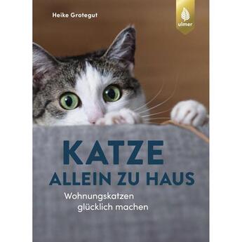 Katzenbuch  Ulmer Verlag: Katze allein zu Haus von Heike Grotegut  